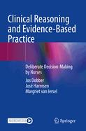 Clinical Reasoning and Evidence-Based Practice: Deliberate Decision-Making by Nurses