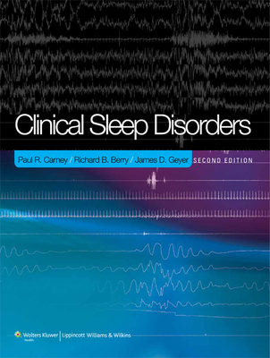 Clinical Sleep Disorders - Carney, Paul R, MD, and Berry, Richard B, MD (Editor), and Geyer, James D, MD (Editor)
