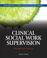 Clinical Social Work Supervision: Practice and Process