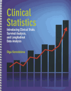 Clinical Statistics: Introducing Clinical Trials, Survival Analysis, and Longitudinal Data Analysis
