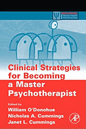 Clinical Strategies for Becoming a Master Psychotherapist