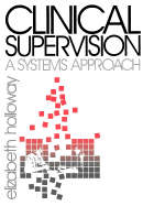 Clinical Supervision: A Systems Approach