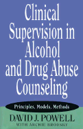 Clinical Supervision in Alcohol and Drug Abuse Counseling: Principles, Models, Methods