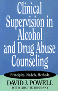 Clinical Supervision in Alcohol and Drug Abuse Counseling: Principles, Models, Methods