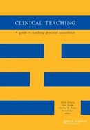 Clinical Teaching: A Guide to Teaching Practical Anaesthesia