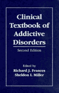 Clinical Textbook of Addictive Disorders, Second Edition