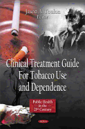 Clinical Treatment Guide for Tobacco Use & Dependence