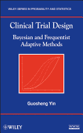 Clinical Trial Design: Bayesian and Frequentist Adaptive Methods