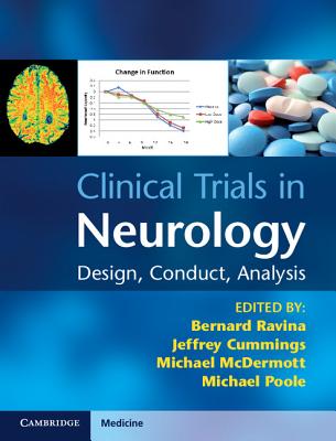 Clinical Trials in Neurology: Design, Conduct, Analysis - Ravina, Bernard, MD (Editor), and Cummings, Jeffrey (Editor), and McDermott, Michael (Editor)