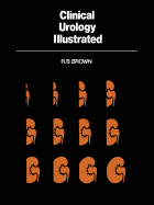 Clinical Urology Illustrated - Brown, R.B.