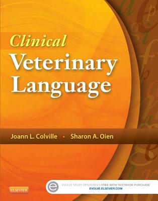 Clinical Veterinary Language - Colville, Joann, and Oien, Sharon