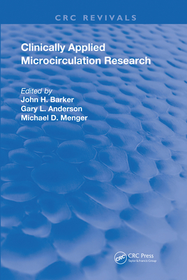 Clinically Applied Microcirculation Research - Barker, John (Editor), and Anderson, Gary (Editor), and Menger, Michael (Editor)