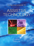 Clinician's Guide to Assistive Technology - Olson, Don A (Editor), and Deruyter, Frank, PhD (Editor)
