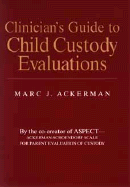 Clinician's Guide to Child Custody Evaluations