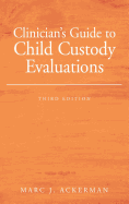 Clinician's Guide to Child Custody Evaluations