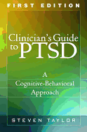 Clinician's Guide to Ptsd, First Edition: A Cognitive-Behavioral Approach