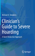 Clinician's Guide to Severe Hoarding: A Harm Reduction Approach
