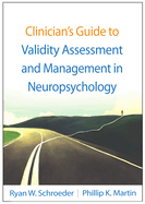 Clinician's Guide to Validity Assessment and Management in Neuropsychology