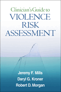 Clinician's Guide to Violence Risk Assessment