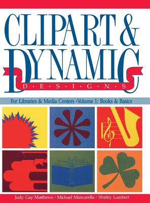 Clipart and Dynamic Designs - Lambert, James, and Mancarella, Michael, and Matthews, Judy