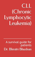 CLL (Chronic Lymphocytic Leukemia): A survival guide for patients