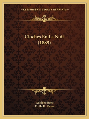 Cloches En La Nuit (1889) - Rette, Adolphe, and Meyer, Emile H