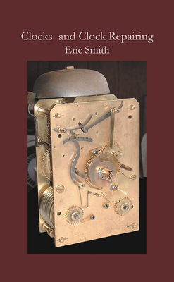 Clocks and Clock Repairing - Smith, Eric