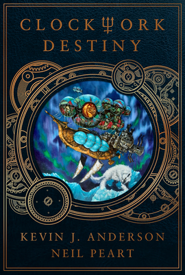 Clockwork Destiny - Anderson, Kevin J, and Peart, Neil