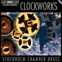 Clockworks - Johann Silvmark (percussion); Love Derwinger (piano); Roland P�ntinen (piano); Stockholm Chamber Brass (brass ensemble)