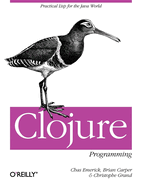 Clojure Programming: Practical LISP for the Java World