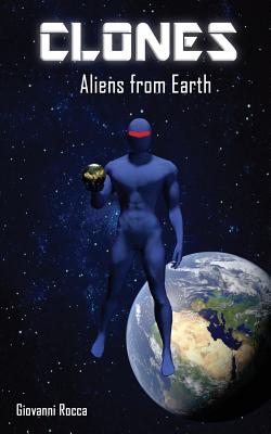 Clones: Aliens from Earth - Rocca, Giovanni
