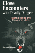 Close Encounters with Deadly Dangers: Riveting Reads and Classroom Ideas