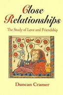 Close Relationships: The Study of Love and Friendship