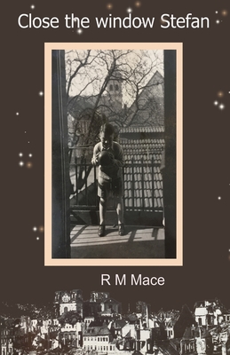 Close the Window Stefan - Mace, R M