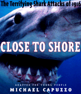 Close to Shore: The Terrifying Shark Attacks of 1916