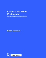 Close-Up and Macro Photography: Its Art and Fieldcraft Techniques