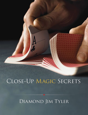 Close-Up Magic Secrets - Tyler, Diamond Jim, and Racherbaumer, Jon (Foreword by), and Davis, Jeff (Introduction by)