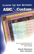 Closing the Gap Between ASIC & Custom: Tools and Techniques for High-Performance ASIC Design