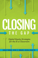 Closing the Gap: Digital Equity Strategies for the K-12 Classroom