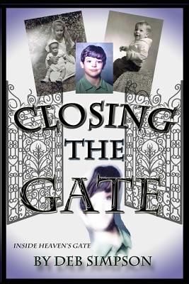 Closing the Gate - Simpson, Deb, and Devine, Monica (Commentaries by), and Bartel, Jason (Commentaries by)