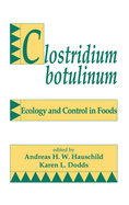 Clostridium Botulinum: Ecology and Control in Foods