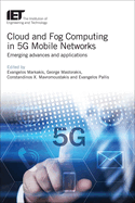 Cloud and Fog Computing in 5G Mobile Networks: Emerging Advances and Applications
