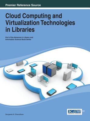 Cloud Computing and Virtualization Technologies in Libraries - Dhamdhere, Sangeeta N (Editor)