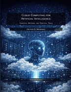 Cloud Computing for Artificial Intelligence: Concepts, Methods, and Practical Tools