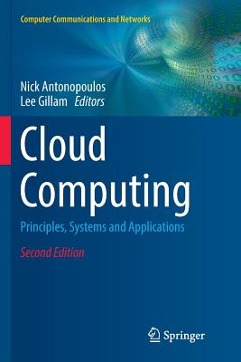 Cloud Computing: Principles, Systems and Applications - Antonopoulos, Nick (Editor), and Gillam, Lee (Editor)