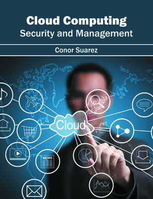 Cloud Computing: Security and Management - Suarez, Conor (Editor)