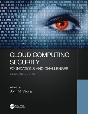 Cloud Computing Security: Foundations and Challenges - Vacca, John R (Editor)