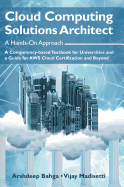 Cloud Computing Solutions Architect: A Hands-On Approach: A Competency-based Textbook for Universities and a Guide for AWS Cloud Certification and Beyond