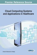 Cloud Computing Systems and Applications in Healthcare