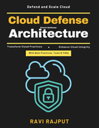 Cloud Defense Architecture: IAM in Cloud Cloud Compliance Tools DevSecOps Integration Continuous Cloud Monitoring Cloud Security Automation Disaster Recovery Cloud Scalable Cloud Controls